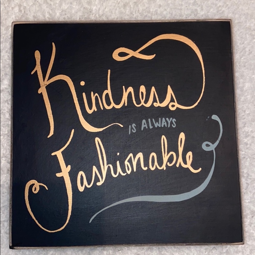 “Kindness is Always Fashionable” Sign
